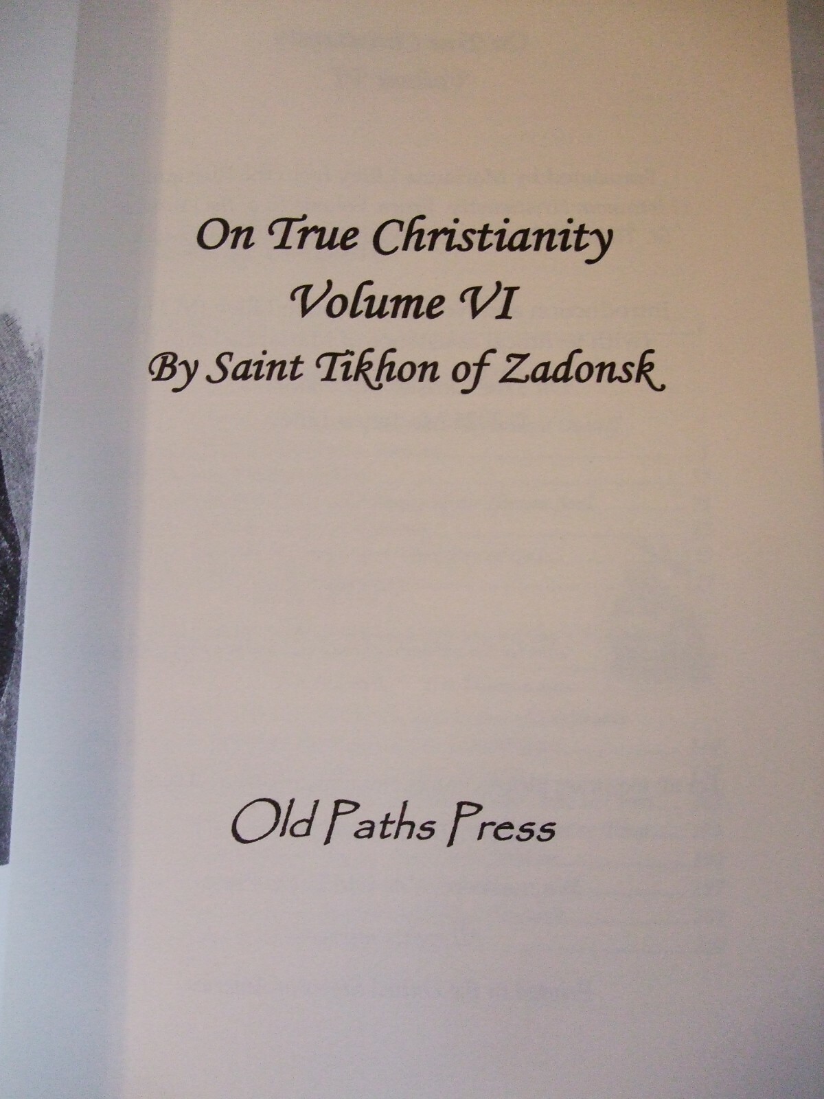 On True Christianity by St. Tikhon of Zadonsk. Volume 6. Newly Translated.