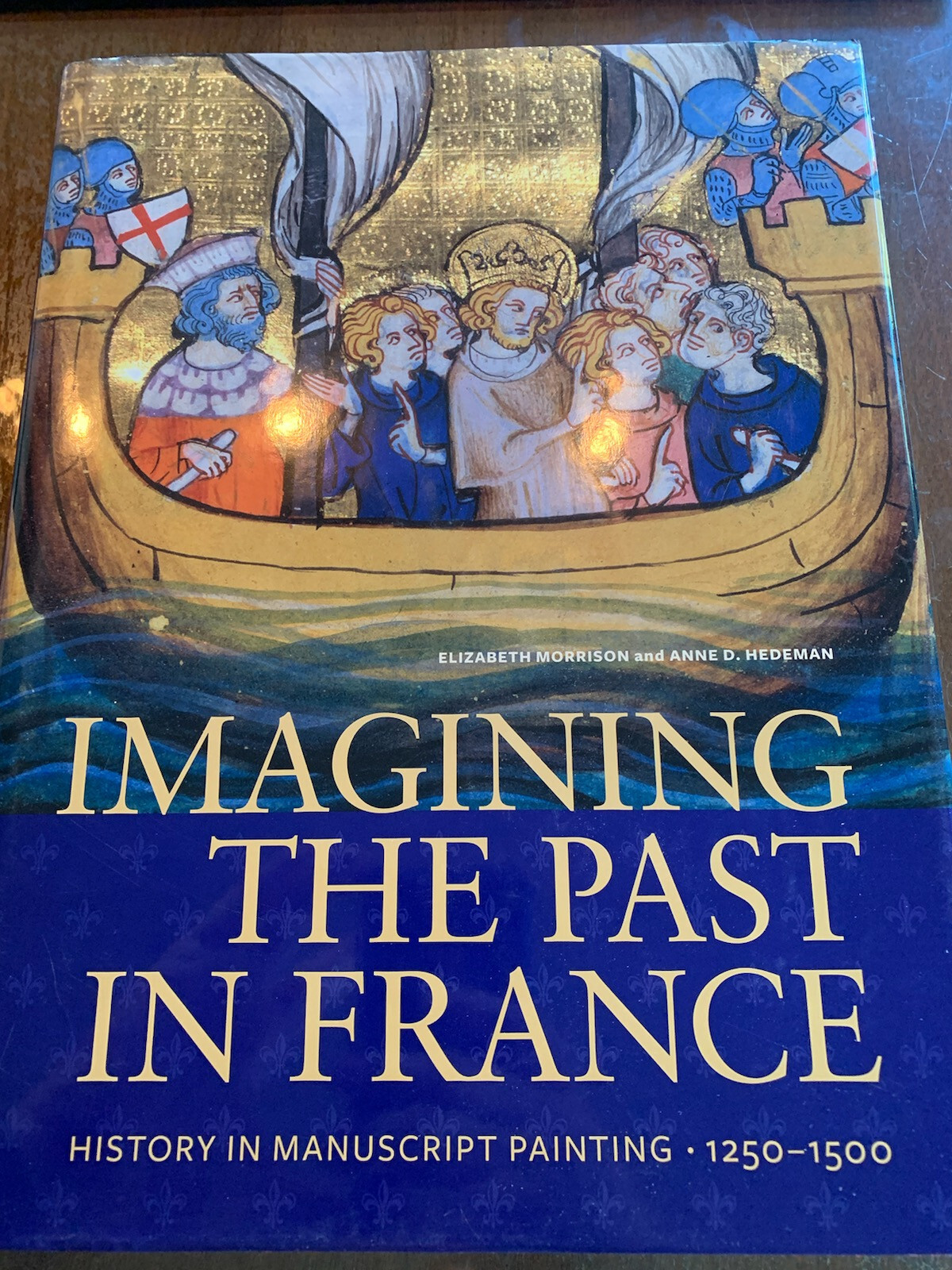 Imagining the Past in France: History in Manuscript Painting, 1250-1500
