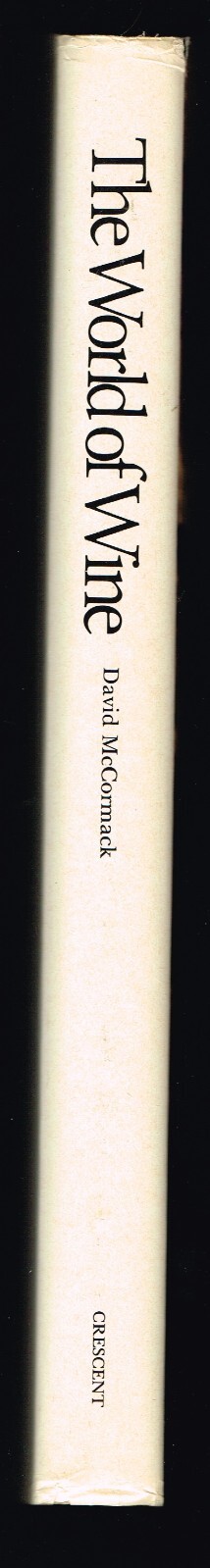WORLD of WINE by David McCormack HCDJ 1986 288 PAGES with COLOR PHOTOS