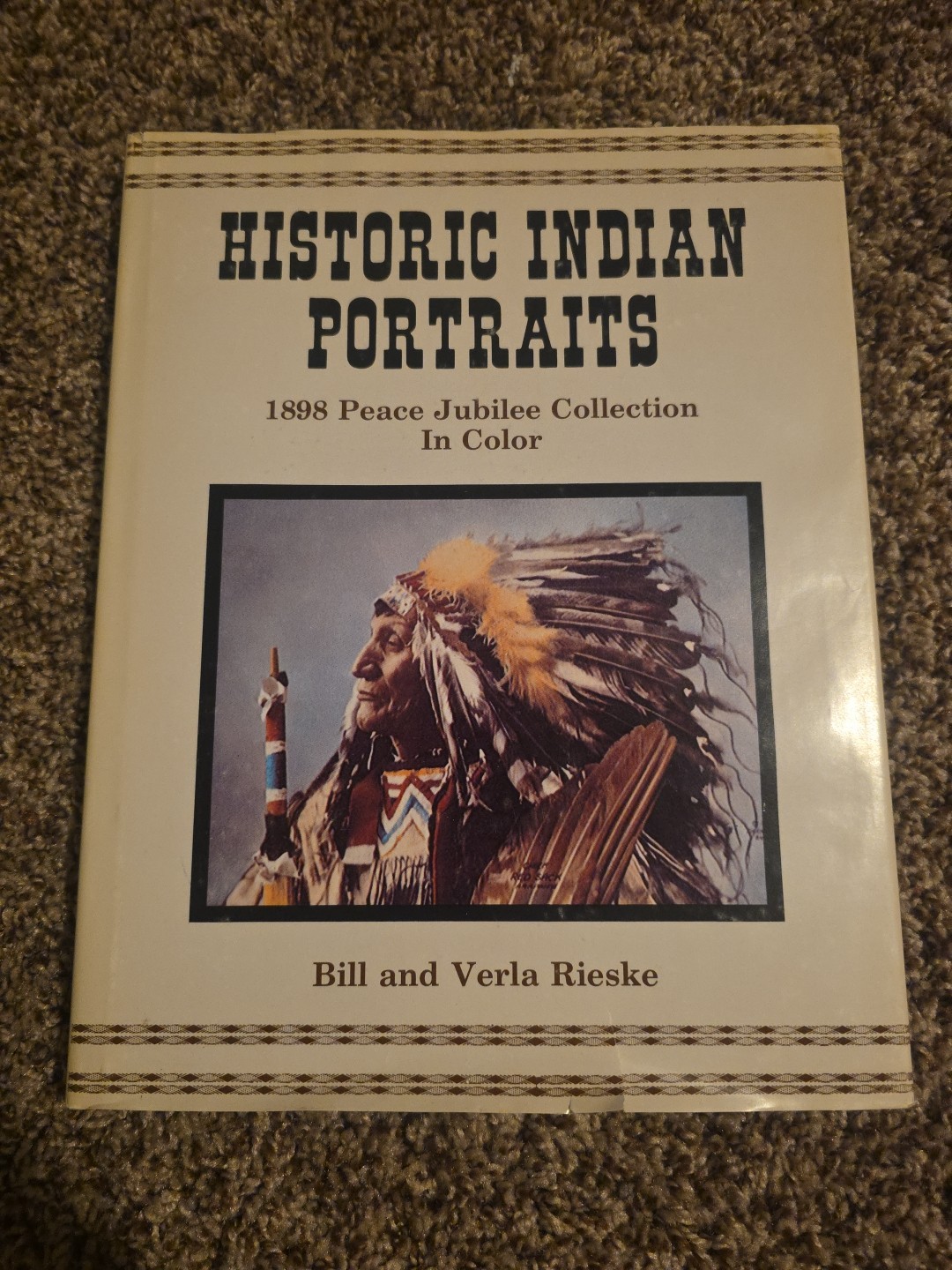 Historic Indian Portraits Bill & Verla Rieske 1898 Peace Jubilee Signed 1st Ed
