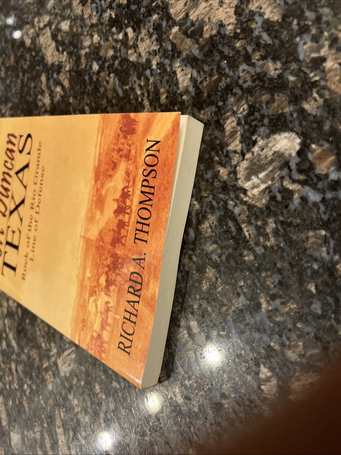 FORT DUNCAN, TEXAS By Richard A. Thompson 1st Edition 2004 SIGNED