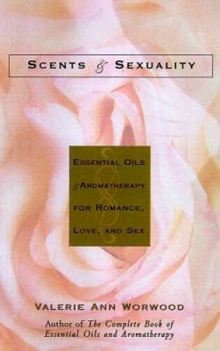 Scents and Scentuality: Essential Oils and Aromatherapy for Love, Romance – GOOD