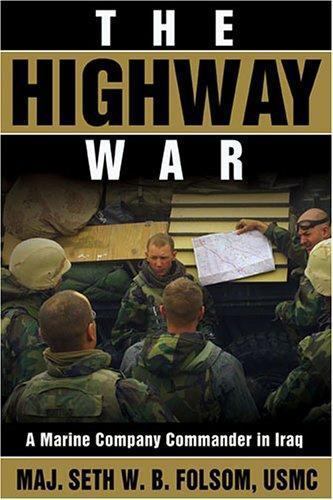 Highway War: A Marine Company Commander in Iraq by Seth W. B. Folsom (Hardcover)
