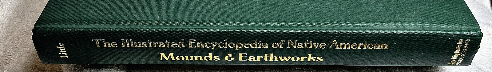 Illustrated Encyclopedia of Native American Indian Mounds & Earthworks (2009)