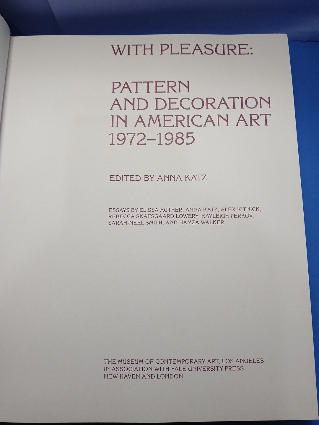 With Pleasure : Pattern and Decoration in American Art 1972-1985 by Elissa…