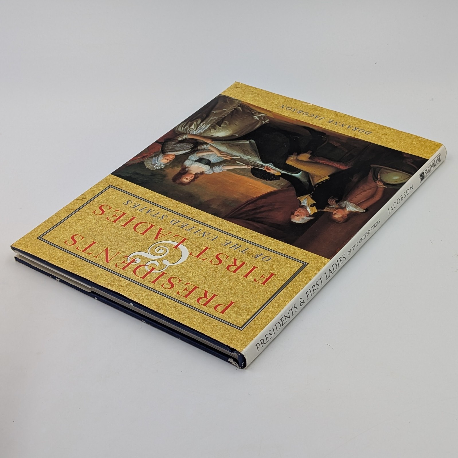 Presidents & First Ladies Of The United States By Doranne Jacobson Hardcover