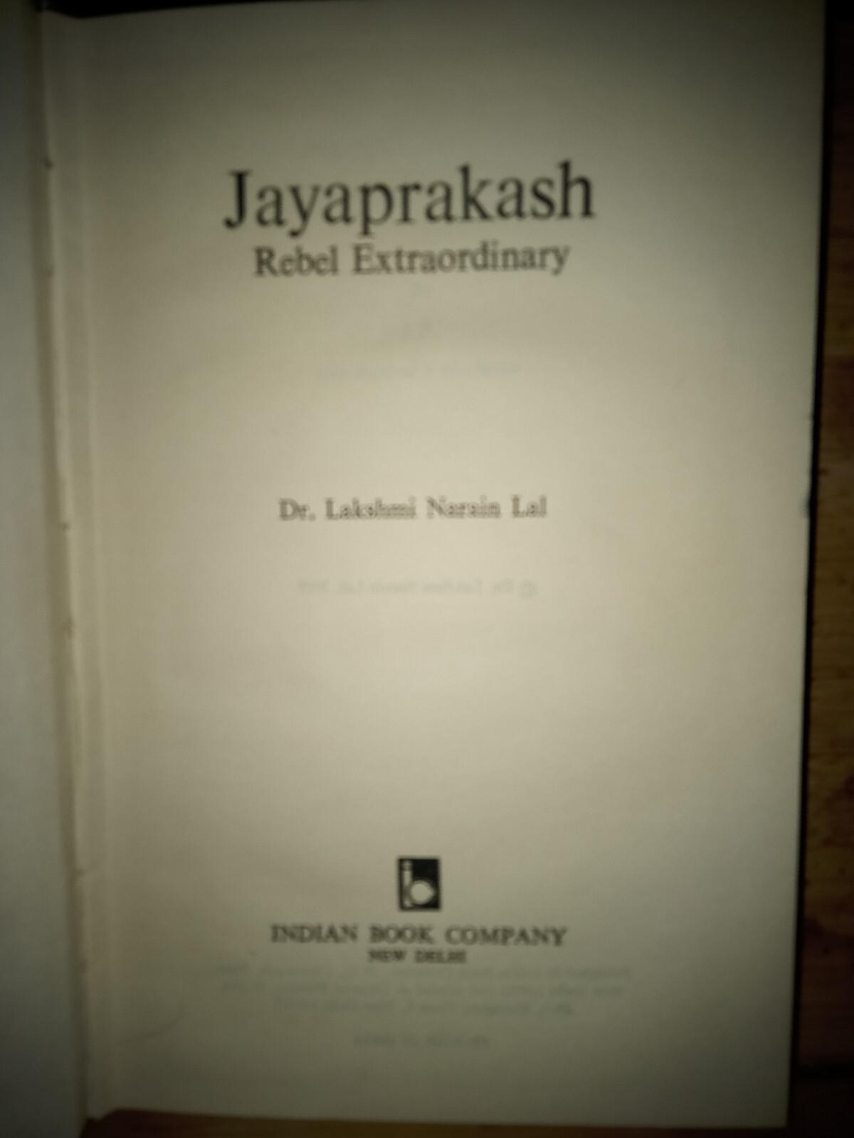 „Jayaprakash: Rebel Extraordinary,“ by Dr. Lakshmi Narain Lal