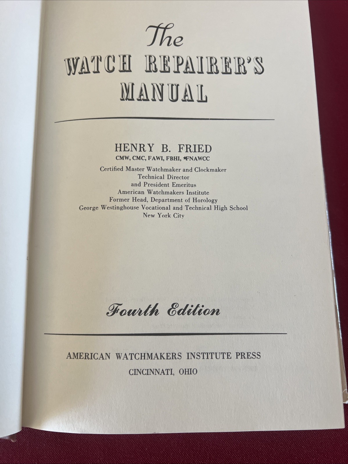 The Watch Repairer’s Manual 4th Ed 1986 Fried HC Tight Binding Excellent
