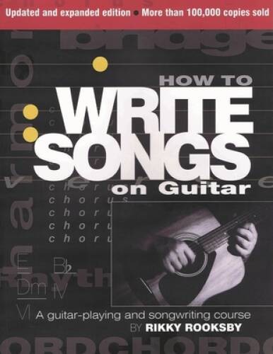How To Write Songs On Guitar – Revised – Paperback By Rooksby, Rikky – GOOD