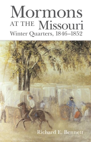 Mormons at the Missouri : Winter Quarters, 1846-1852, Paperback by Bennett, R…