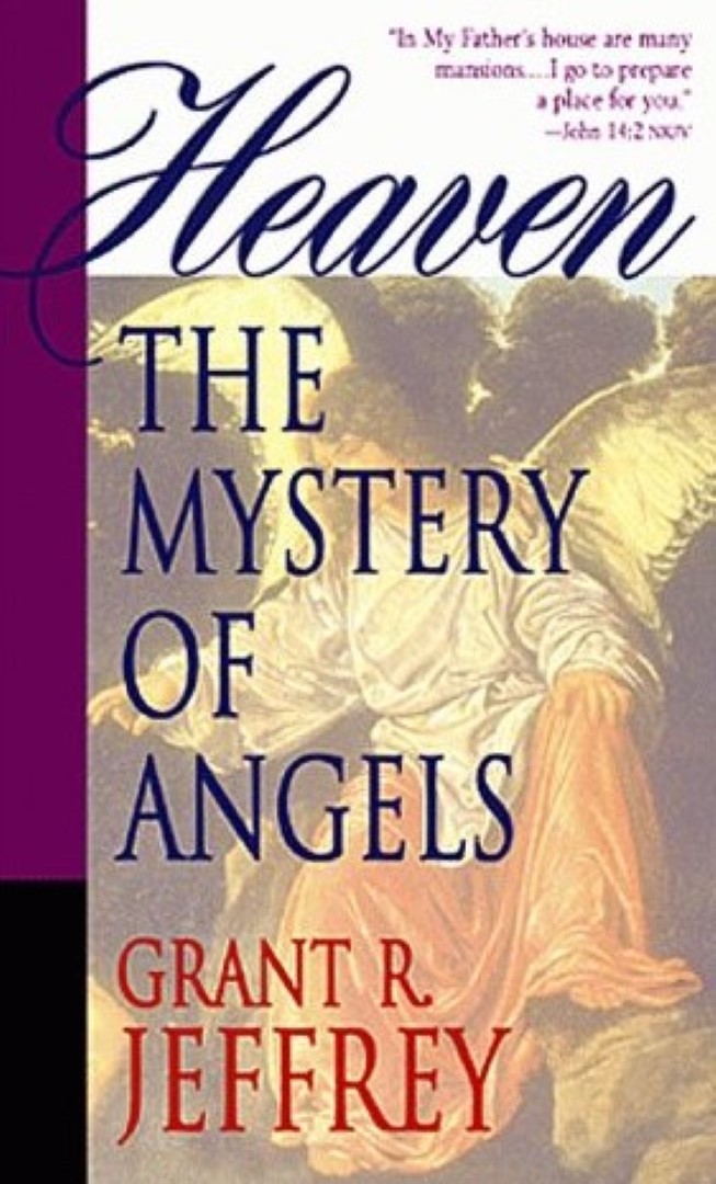 Heaven the Mystery of Angels, Grant R. Jeffrey Whitaker House