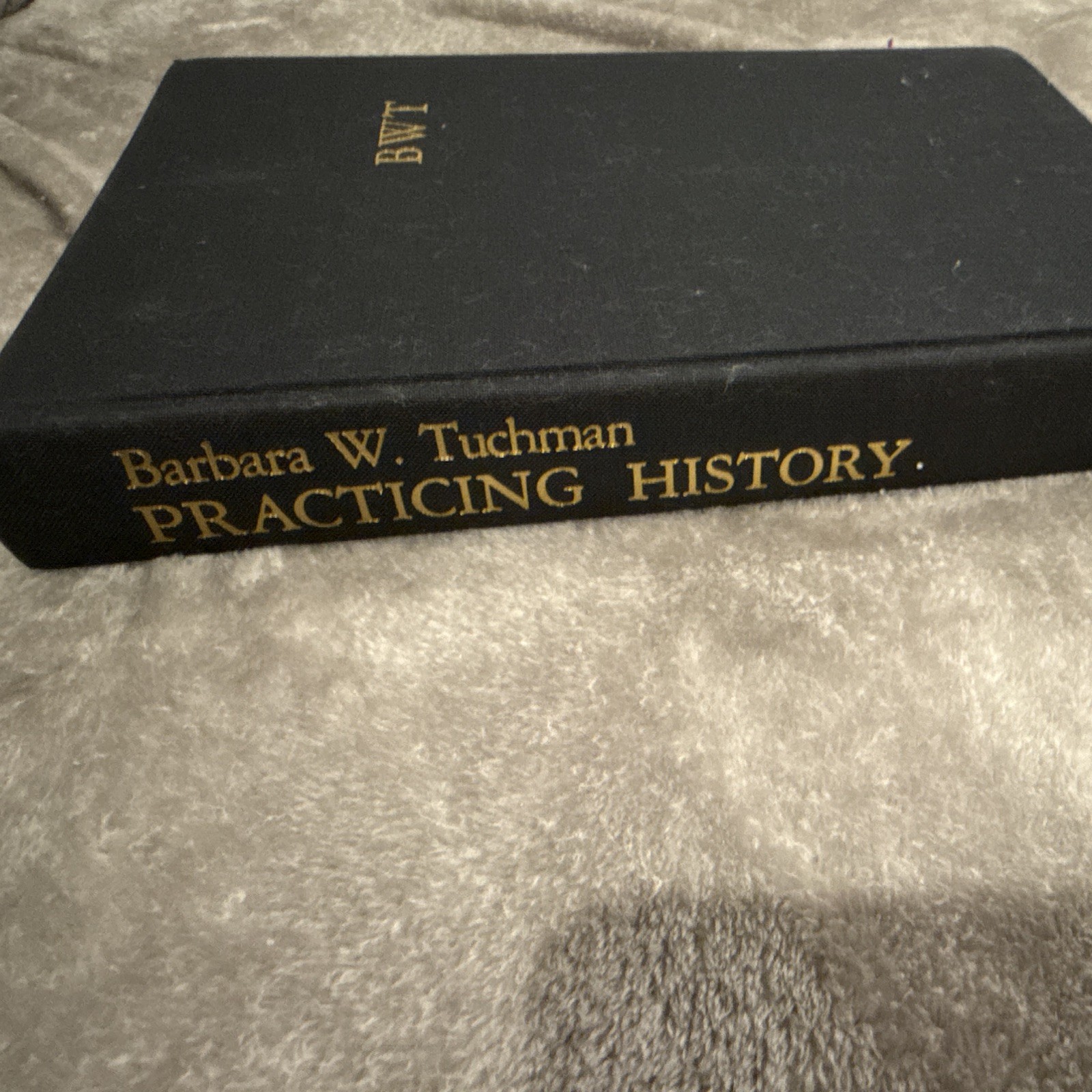 Barbara W. Tuchman Selected Essays: Practicing History HC, Knopf, 1981 DJ