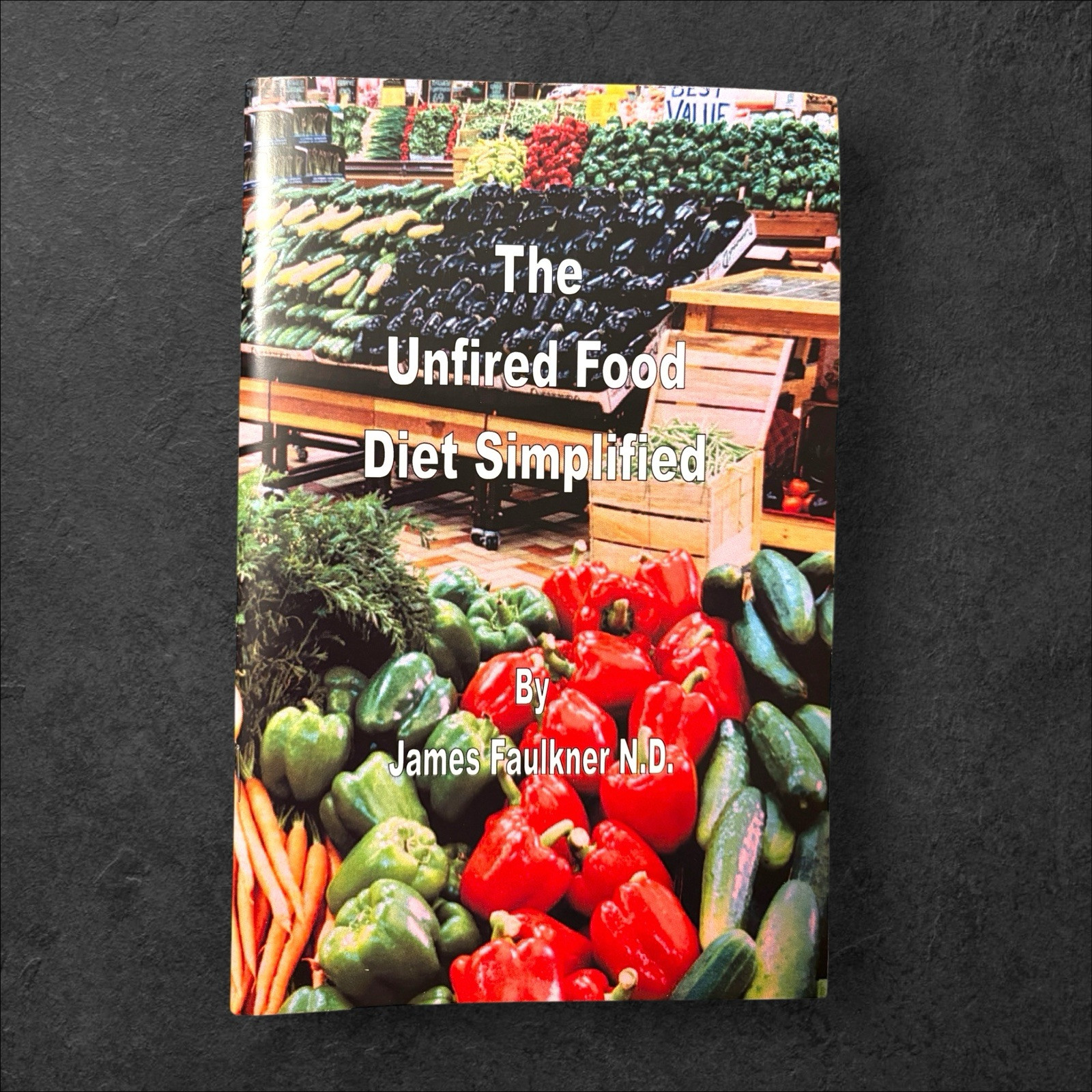 The Unfired Food Diet Simplified Book By James Faulkner Raw Food Eating Clean