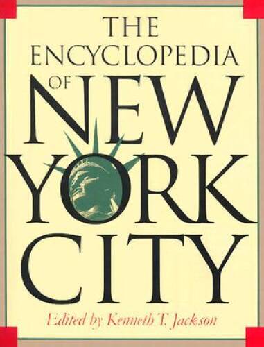 The Encyclopedia of New York City – Hardcover By Jackson, Kenneth T. – GOOD