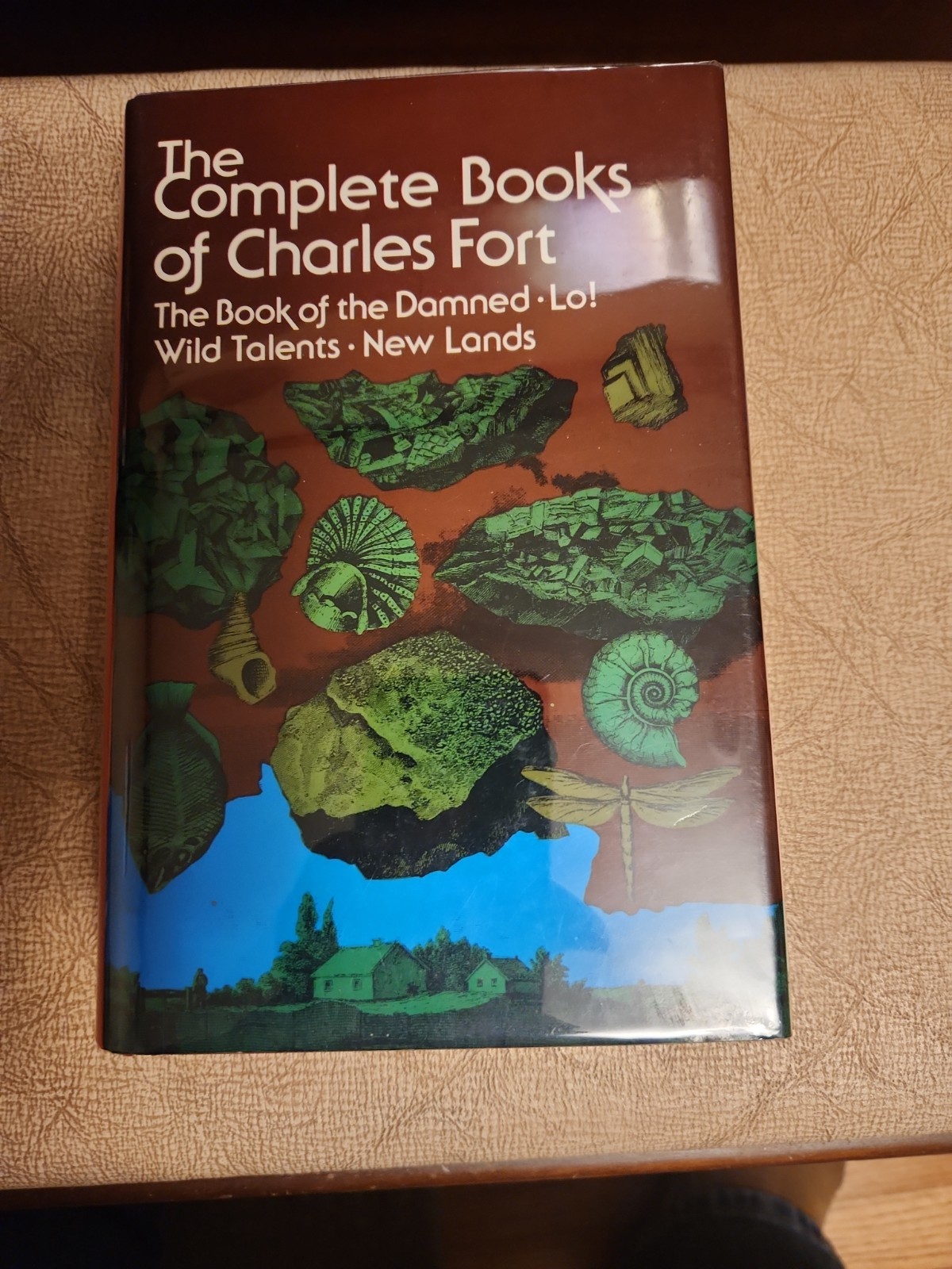 The Complete Books of Charles Fort: Book of Damned, New Lands, Lo!, Wild Talents