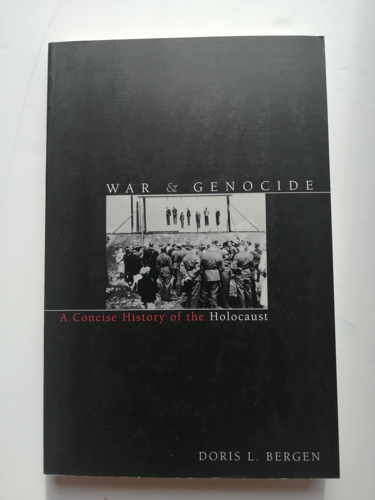 War and Genocide: A Concise History of the Holocaust (Critical Issues in Wor…