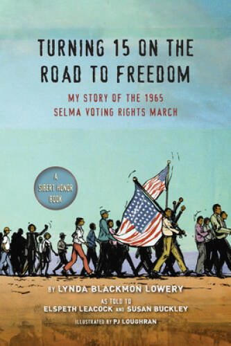 Turning 15 on the Road to Freedom: My Story of the 1965 Selma Voting Righ – GOOD
