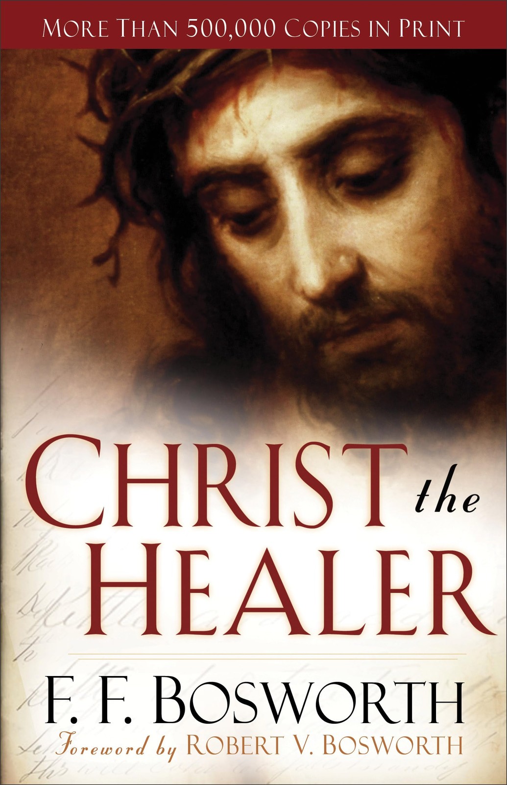 Christ the Healer: The Classic Christian Work on Divine Healing, the Resurre…