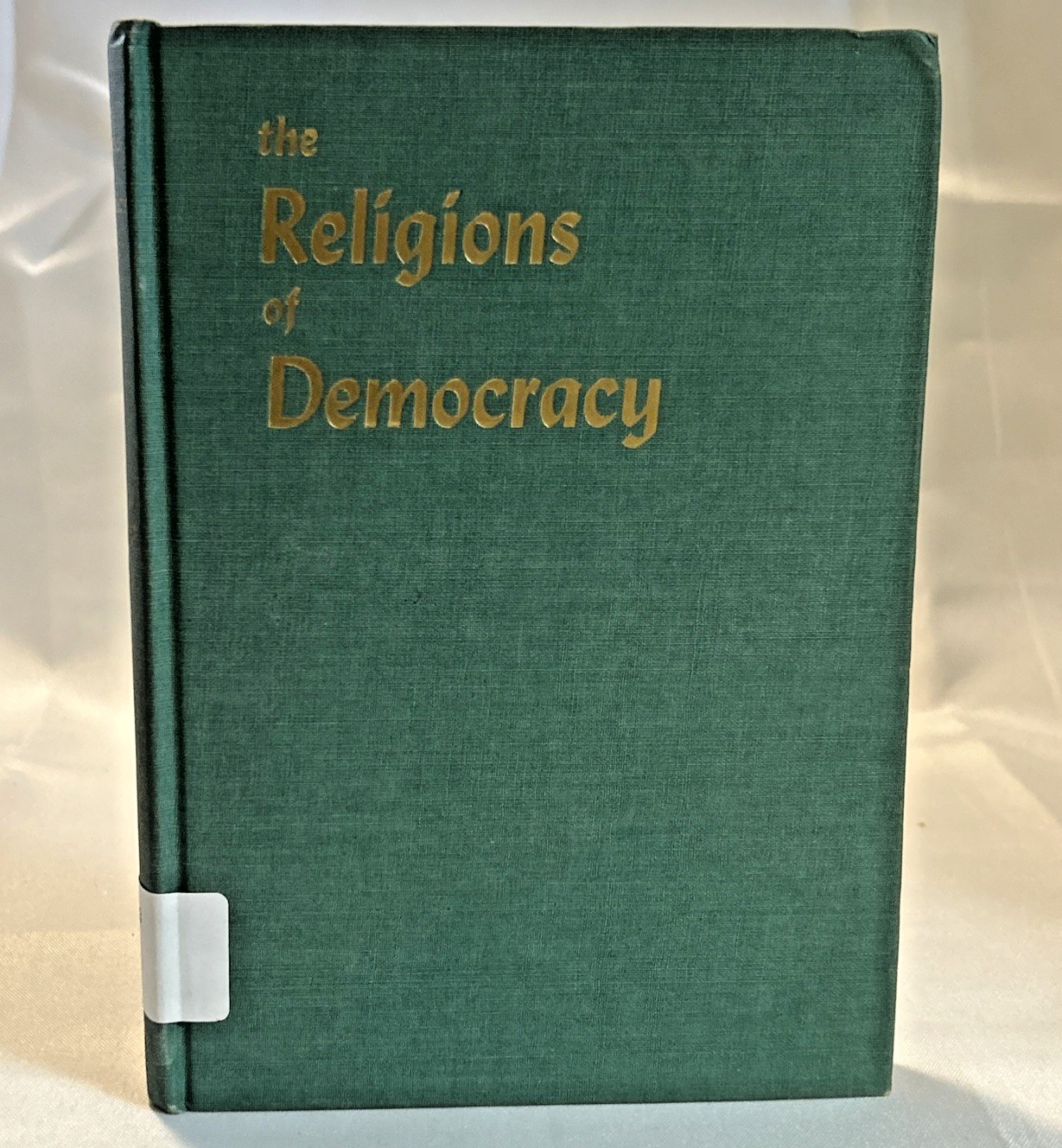The Religions of Democracy (1948) ~ Louis Finkelstein ~ Hardcover