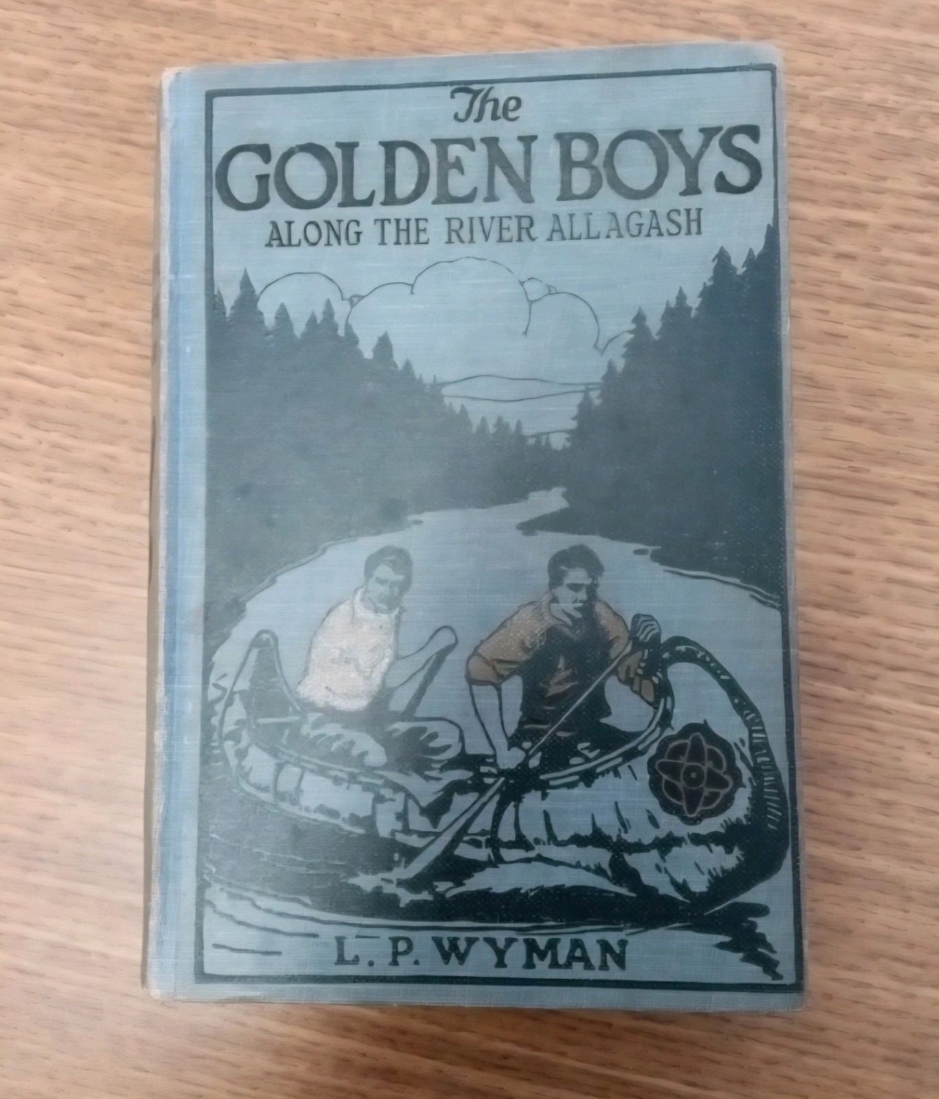 Golden Boys Along the River Allagash by L. P. (Levi Parker) Wyman and Phil