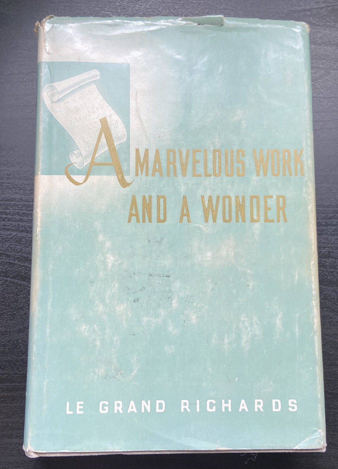 A Marvelous Work and a Wonder by LeGrand Richards (Hardcover)