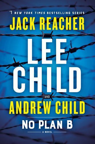 No Plan B: A Jack Reacher Novel by Child, Lee; Child, Andrew