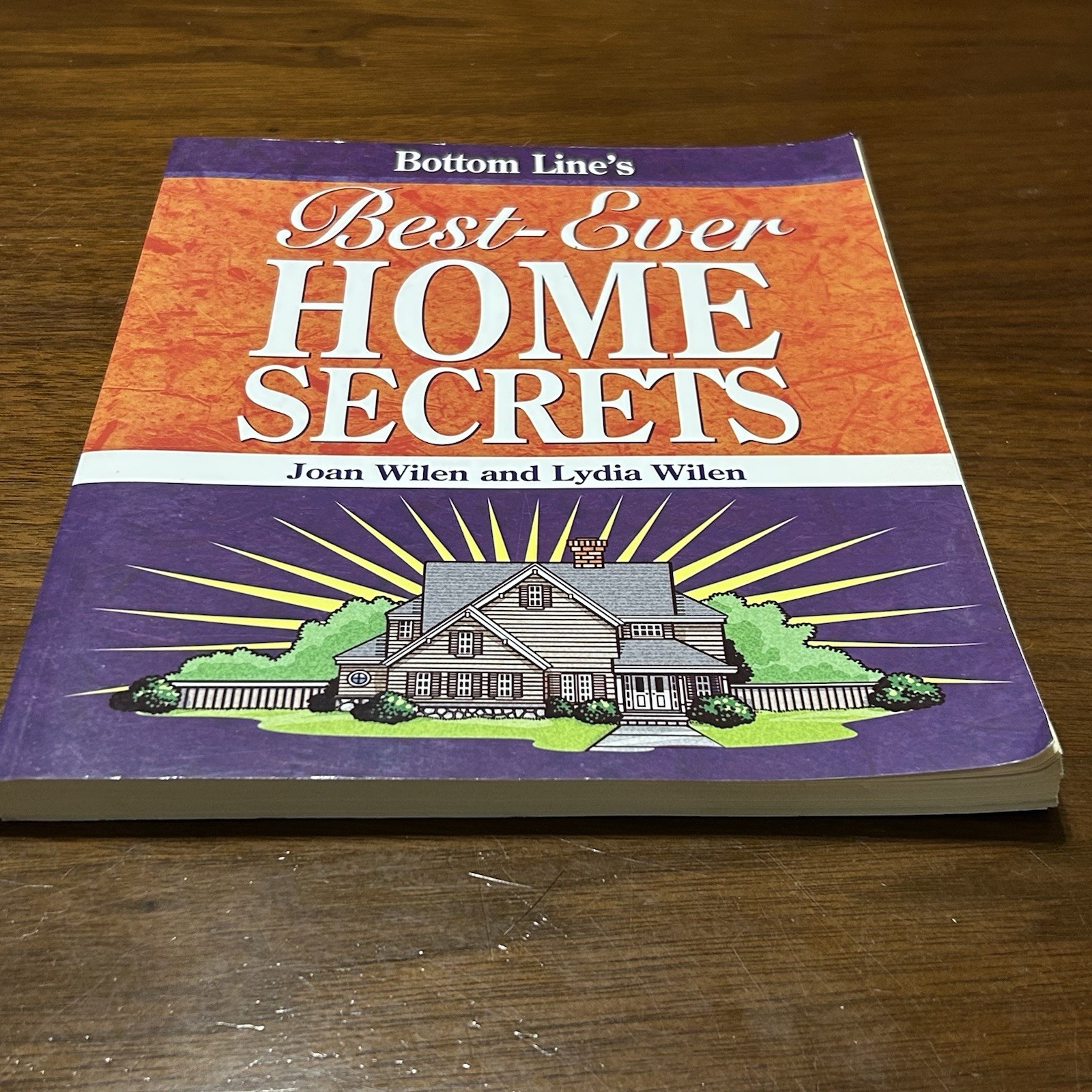 Bottom Line’s BEST-EVER HOME SECRETS by Joan Wilen and Lydia Wilen 2007 Soft