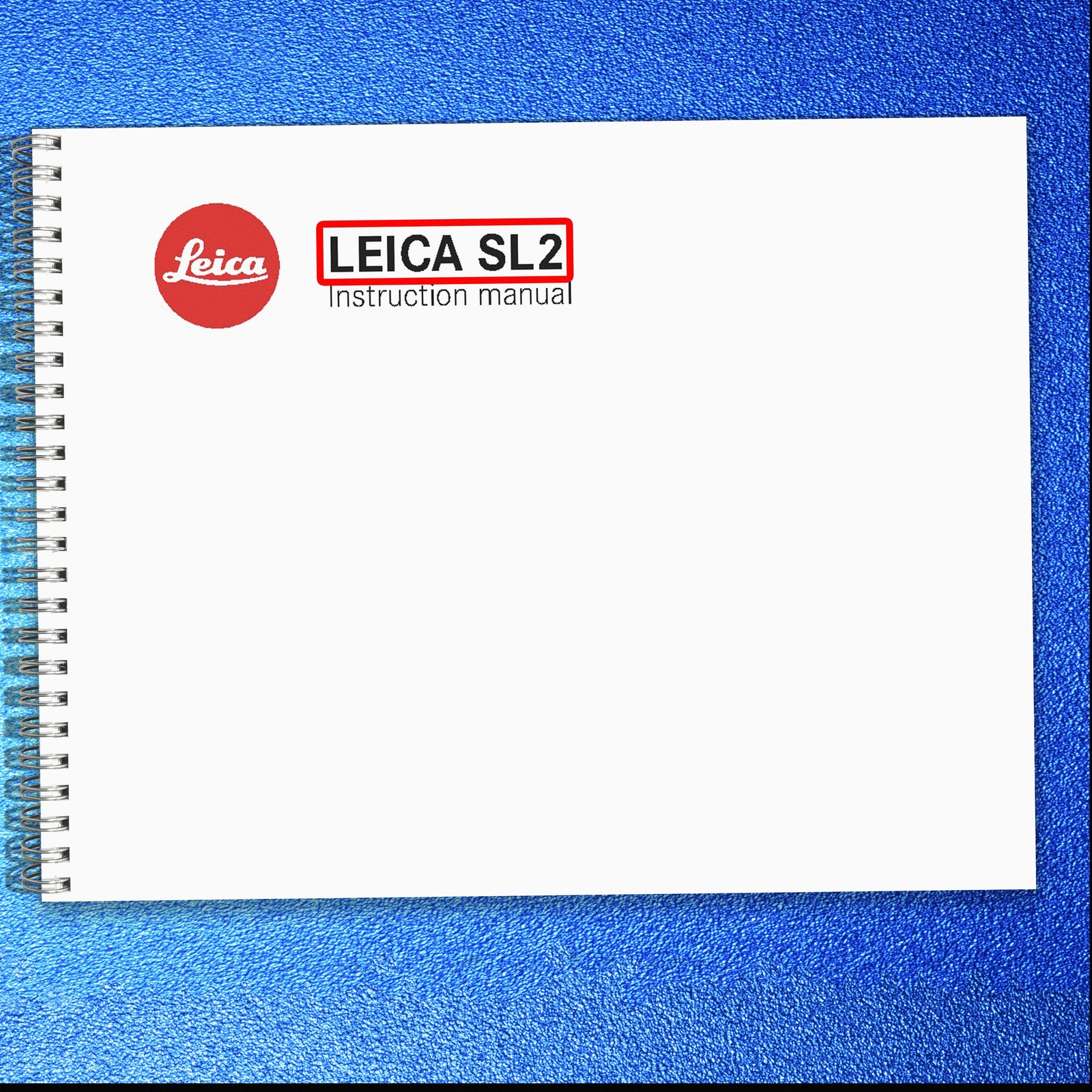 Leica SL2 Instruction User Manual : 220 Pages, PVC Cover & DURABLE SPIRAL