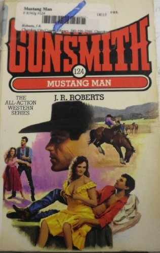 The Gunsmith 124: Mustang (Gunsmith, – Paperback, by Roberts J. R. – Very Good