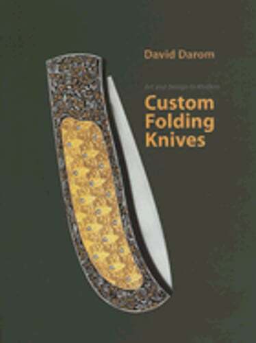 Art and Design in Modern Custom Folding Knives by David Darom: Used