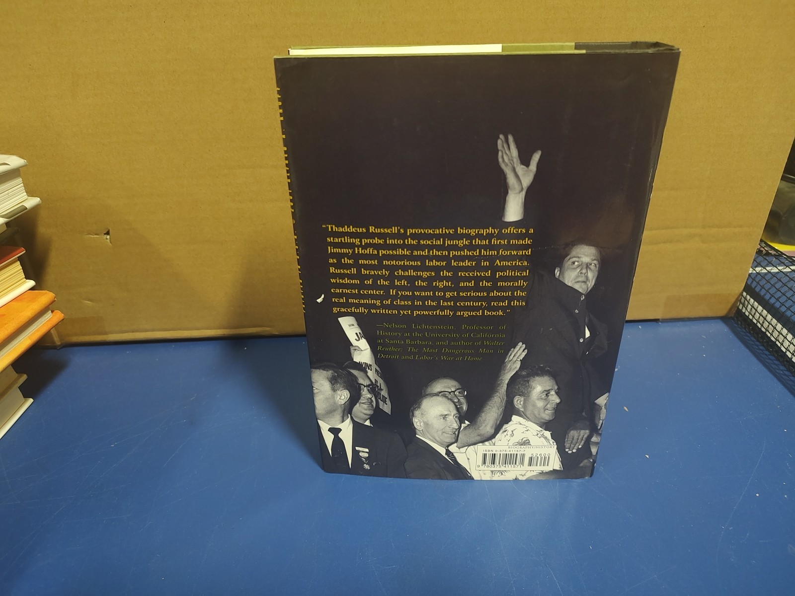 Out of the Jungle : Jimmy Hoffa and the Remaking Of by Thaddeus Russell.First Ed