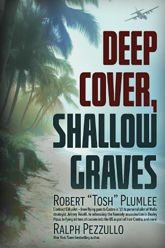 William Robert (Tosh) Plumlee Ralph Pezzul Deep Cover, Shallow Grav (Paperback)