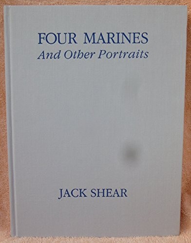 FOUR MARINES AND OTHER PORTRAITS By Jack Shear & Dennis Cooper – Hardcover *VG+*