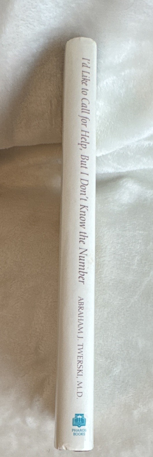 Abraham J. Twerski I’d Like to Call for Help 1991 Hardcover Pharos DJ