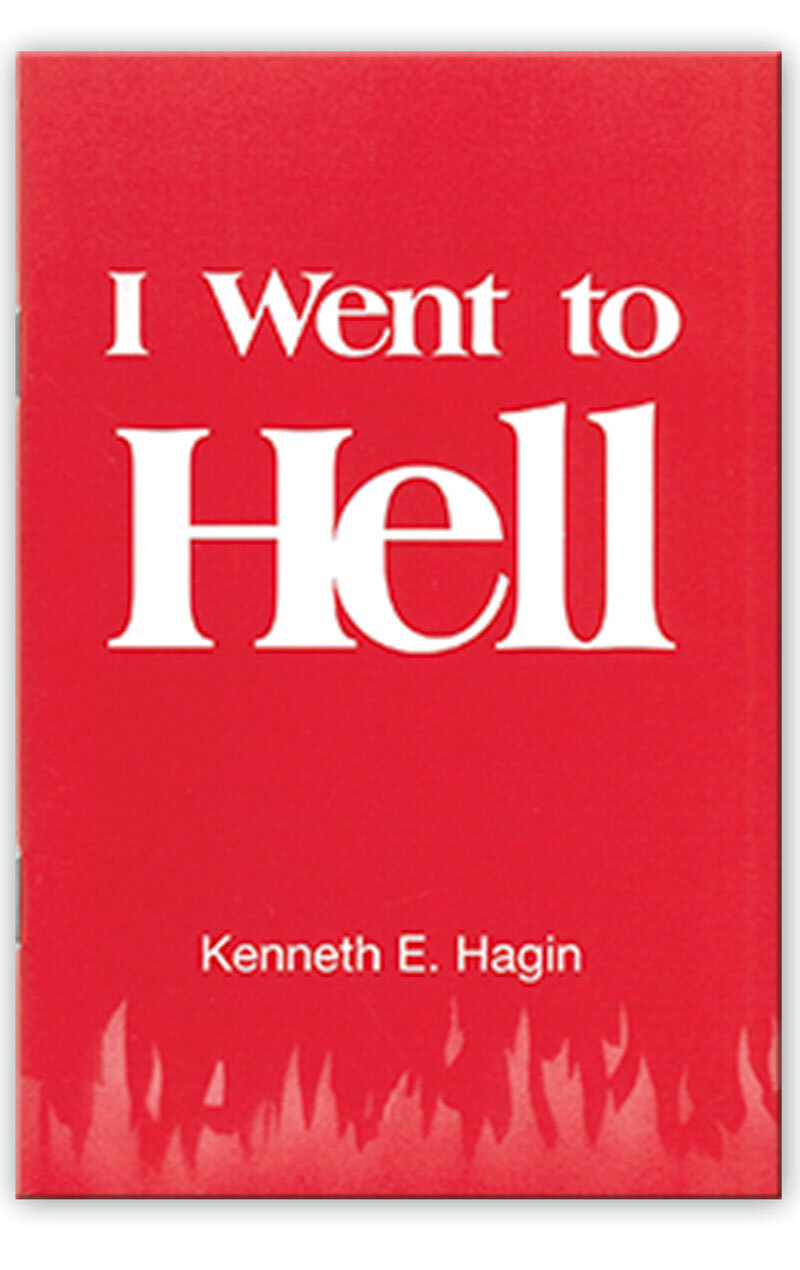I Went To Hell – A Minibook by Kenneth E Hagin, Sr.