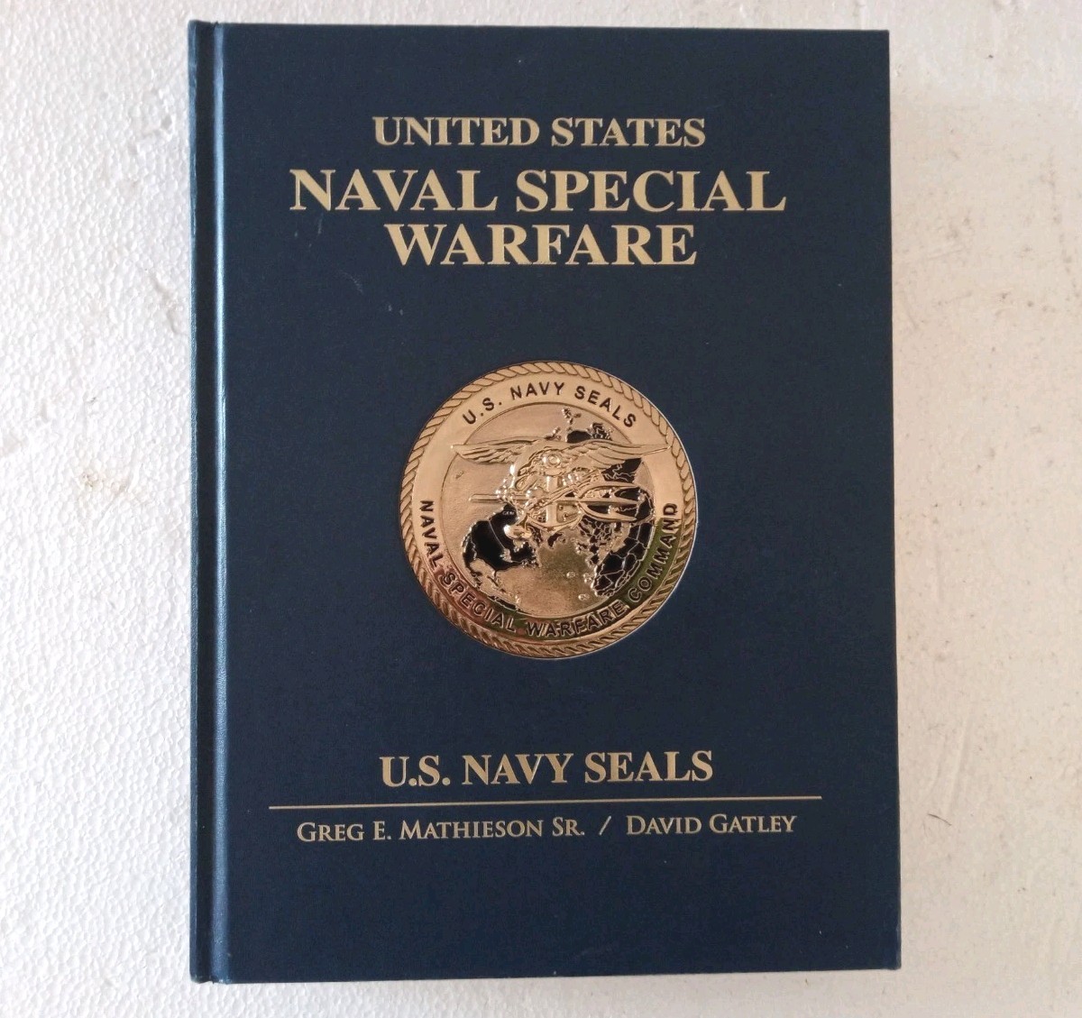 United States Naval Special Warfare U.S. Navy SEALs Mathieson 1st Ed 2015 HC