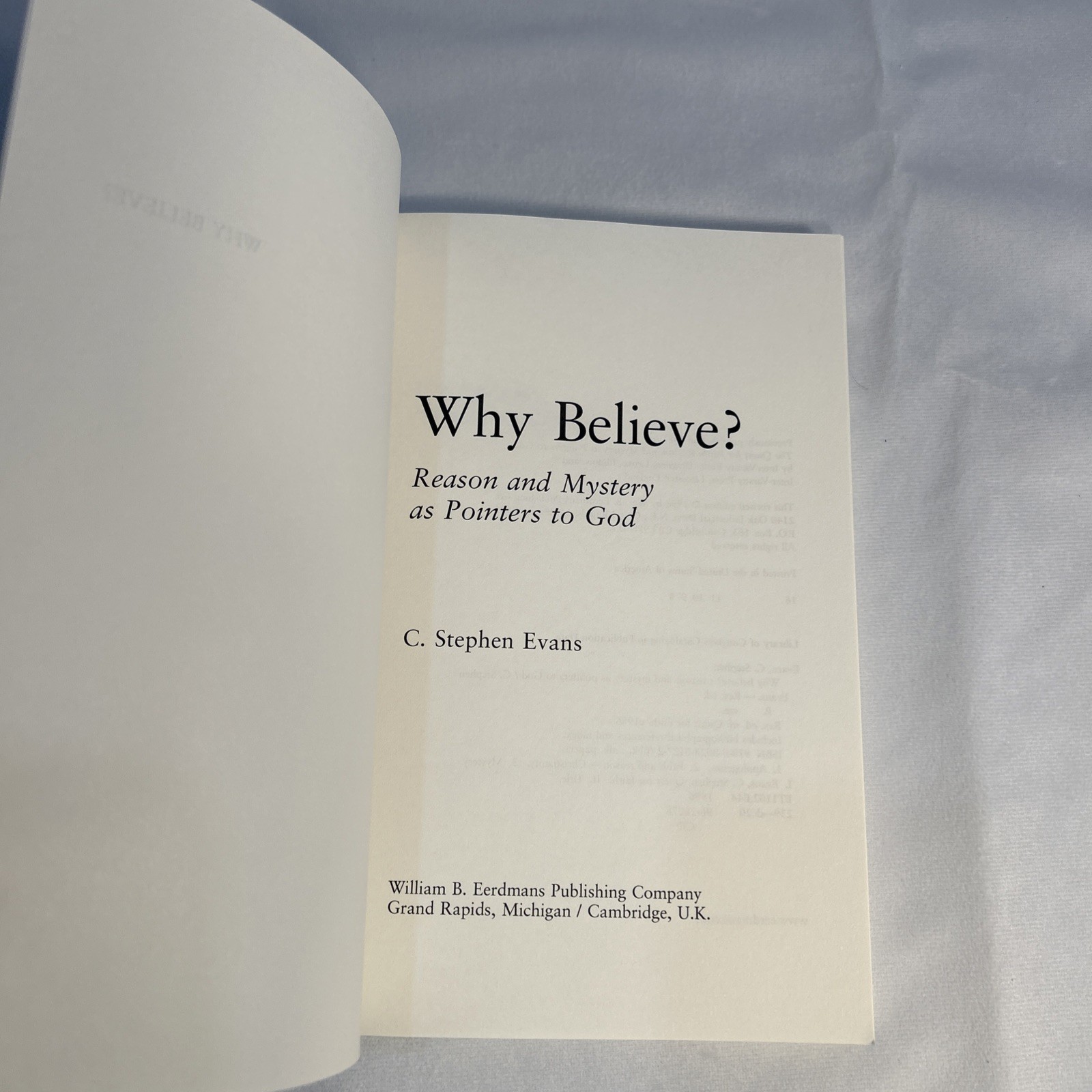 WHY BELIEVE: REASON AND MYSTERY AS POINTERS TO GOD (REV) By C. Stephen Evans