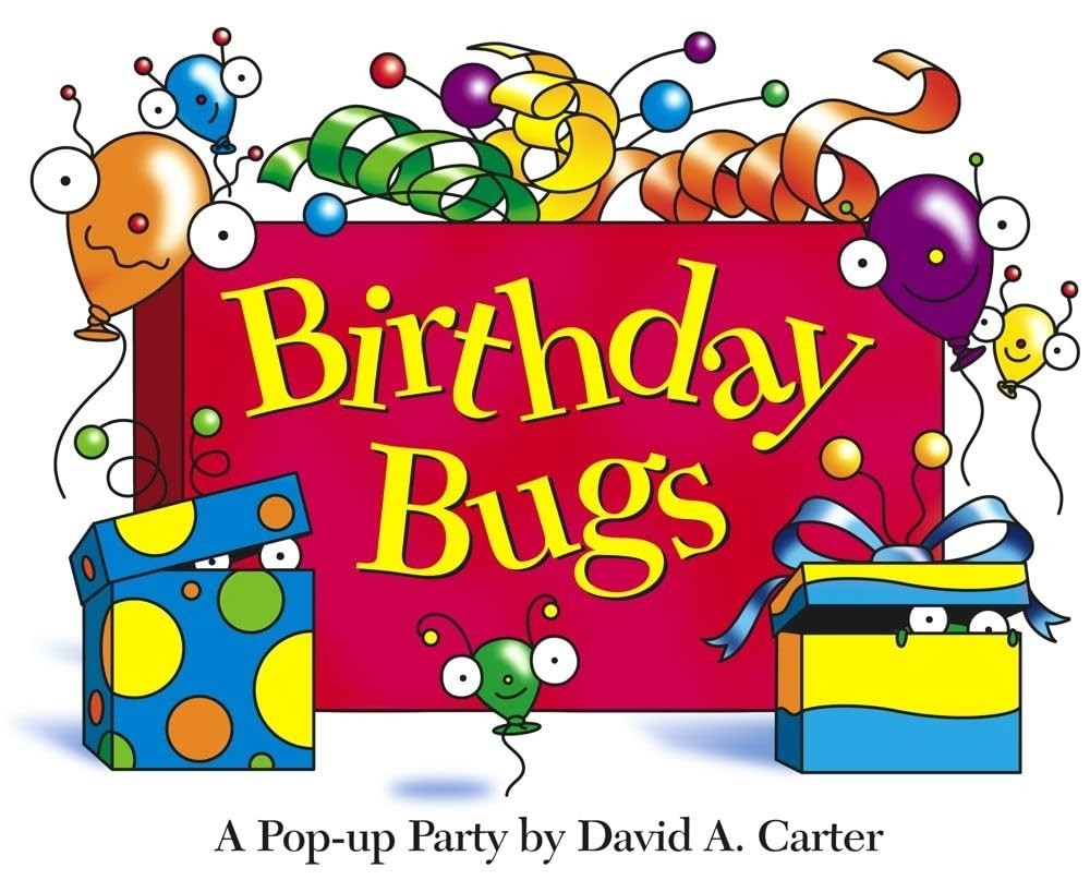 Birthday Bugs: A Pop-up Party by David A. Carter (David Carter’s Bugs)