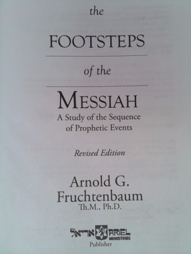 Footsteps of the Messiah (Rev Ed) by Arnold G. Fruchtenbaum