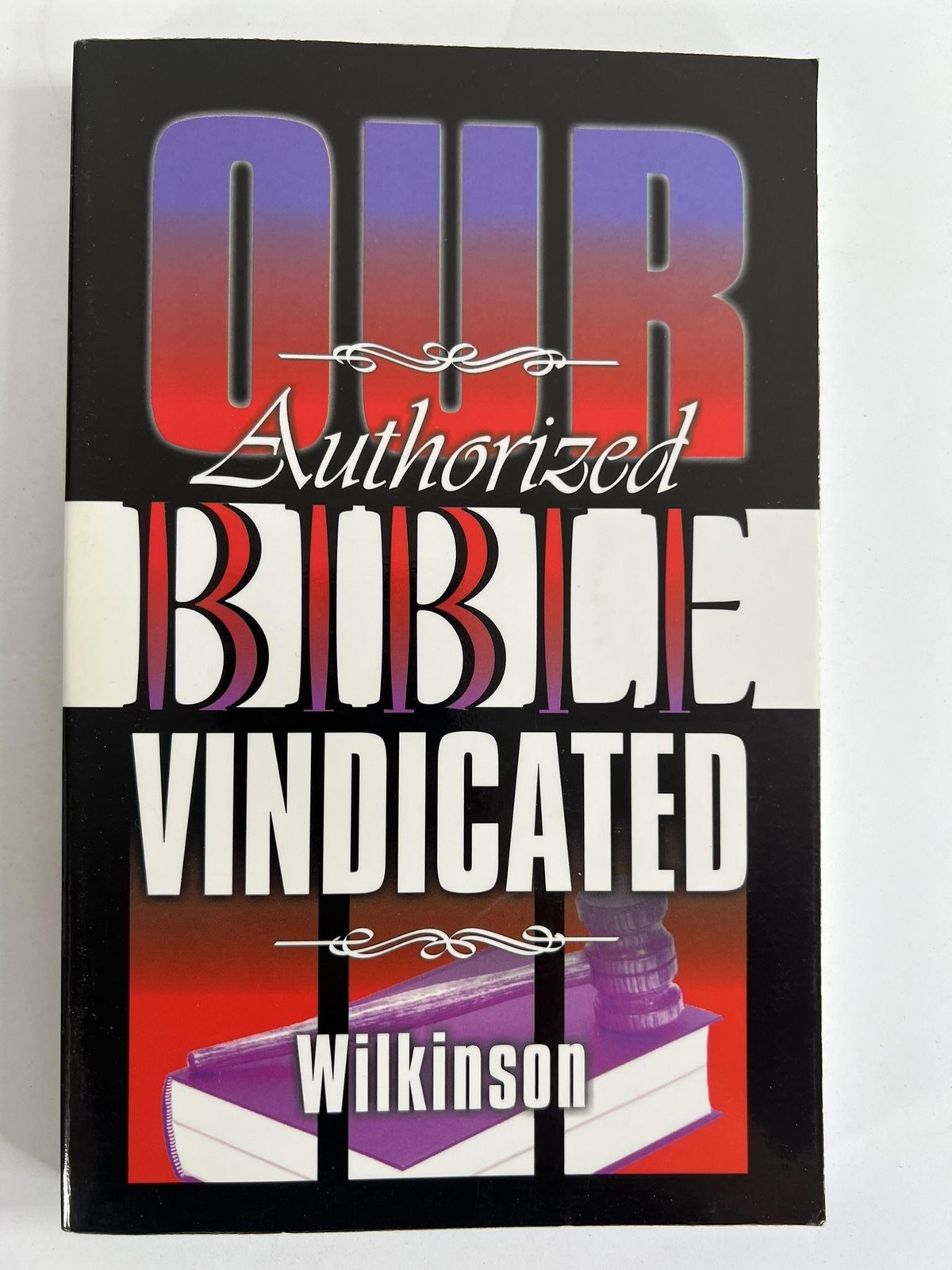 Our Authorized Bible Vindicated Benjamin G Wilkinson TEACH Services Black PB USA