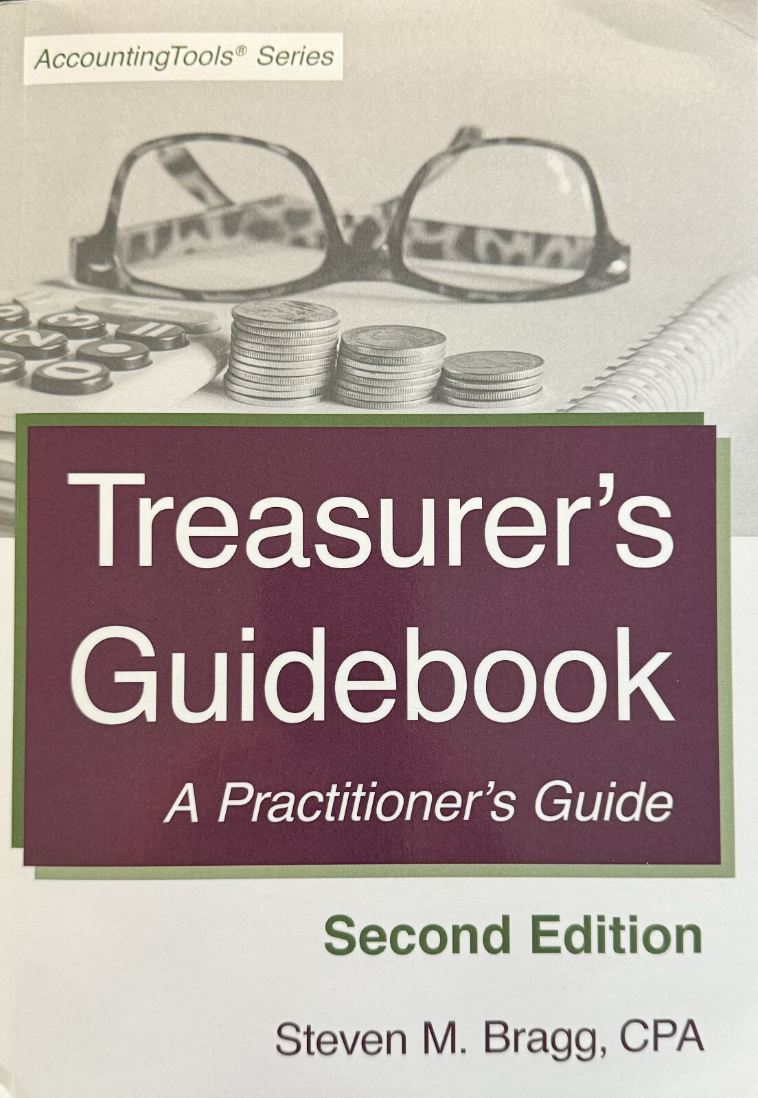 Treasurer’s Guidebook: Second Edition: A Practitioner’s Guide – Steven M. Bragg