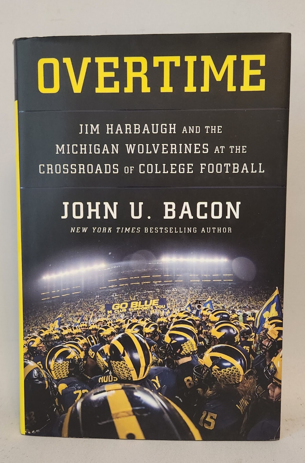 „OVERTIME-HARBAUGH & MICHIGAN FOOTBALL“ BY: JOHN U. BACON 1st Ed 2nd Prt HC/DJ