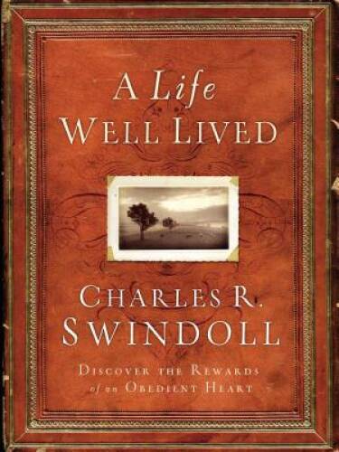 A Life Well Lived – Hardcover By Swindoll, Charles R. – GOOD