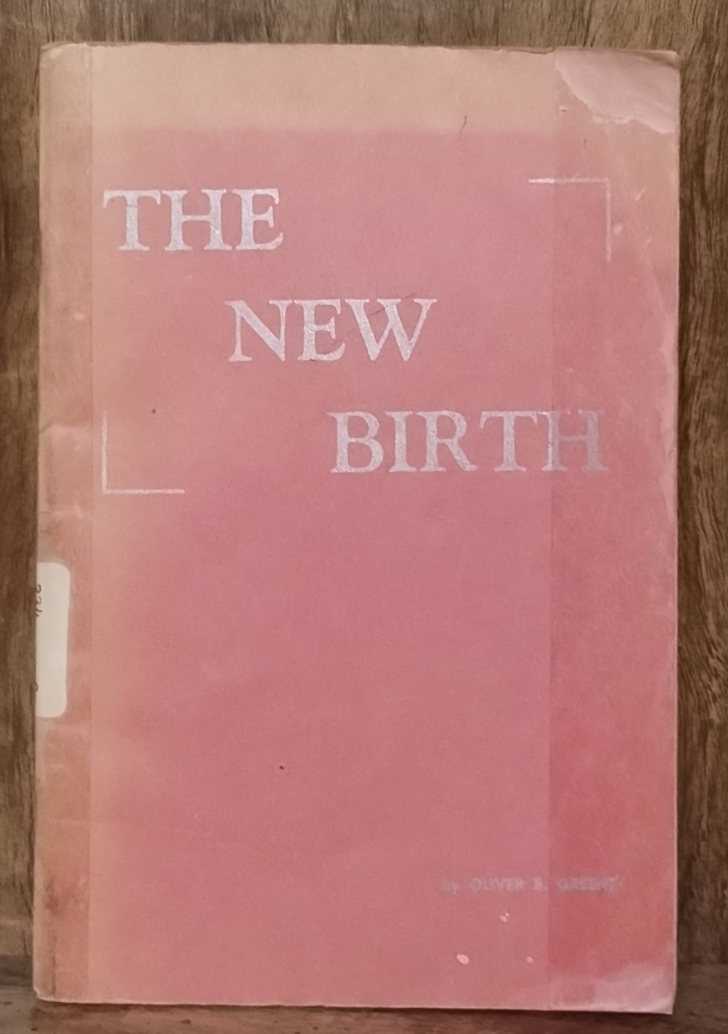The New Birth Oliver B Greene Gospel Hour Publication Christian Nonfiction Ex-Li