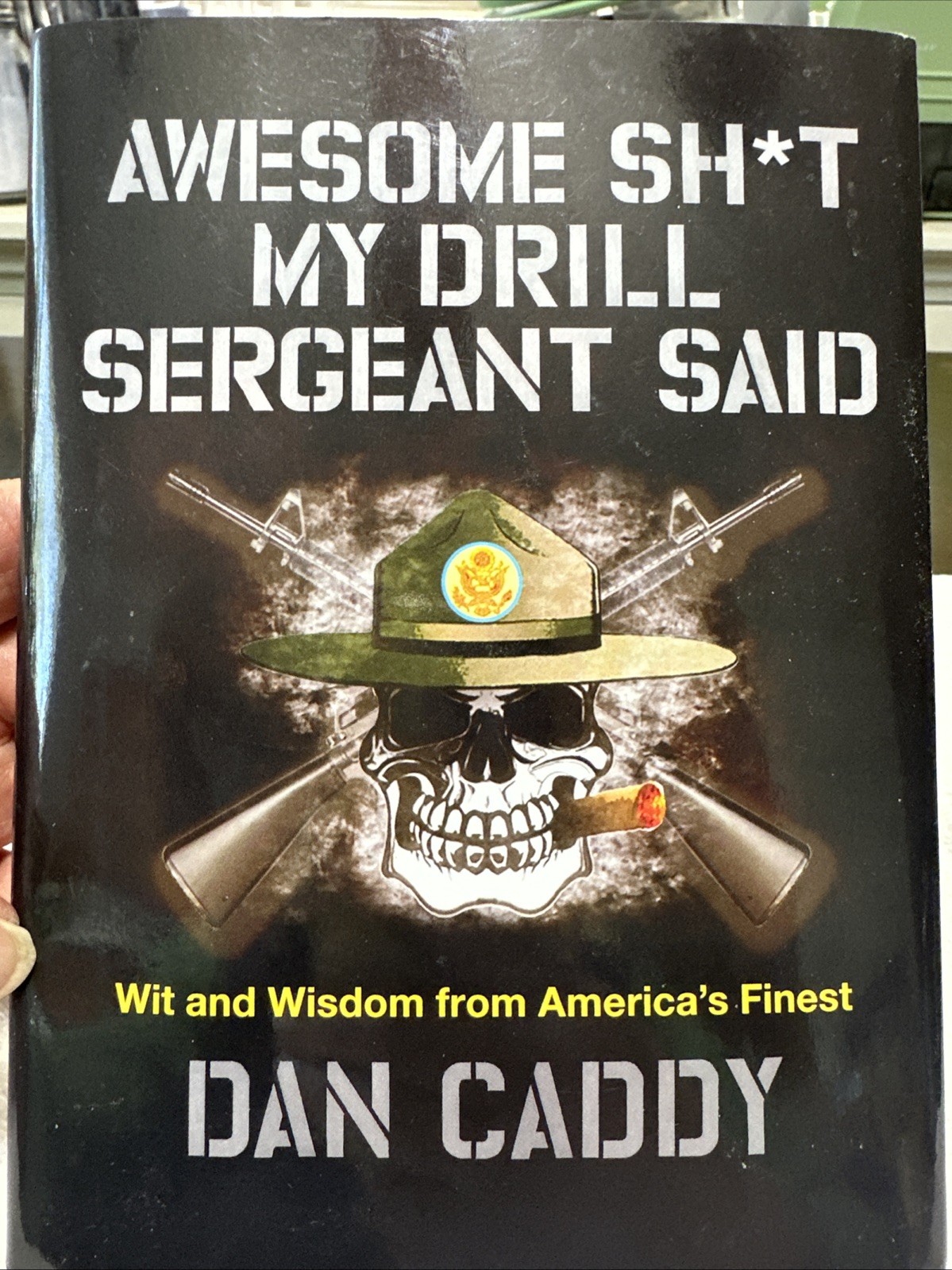 Awesome Sh*t My Drill Sergeant Said 1st Edition Hard Cover W Dust Jacket Signed