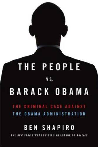 The People vs. Barack Obama: The Criminal Case Against the Obama Adminis – GOOD