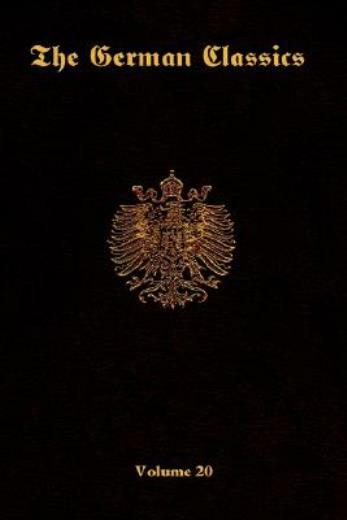 The German Classics -Volume 20