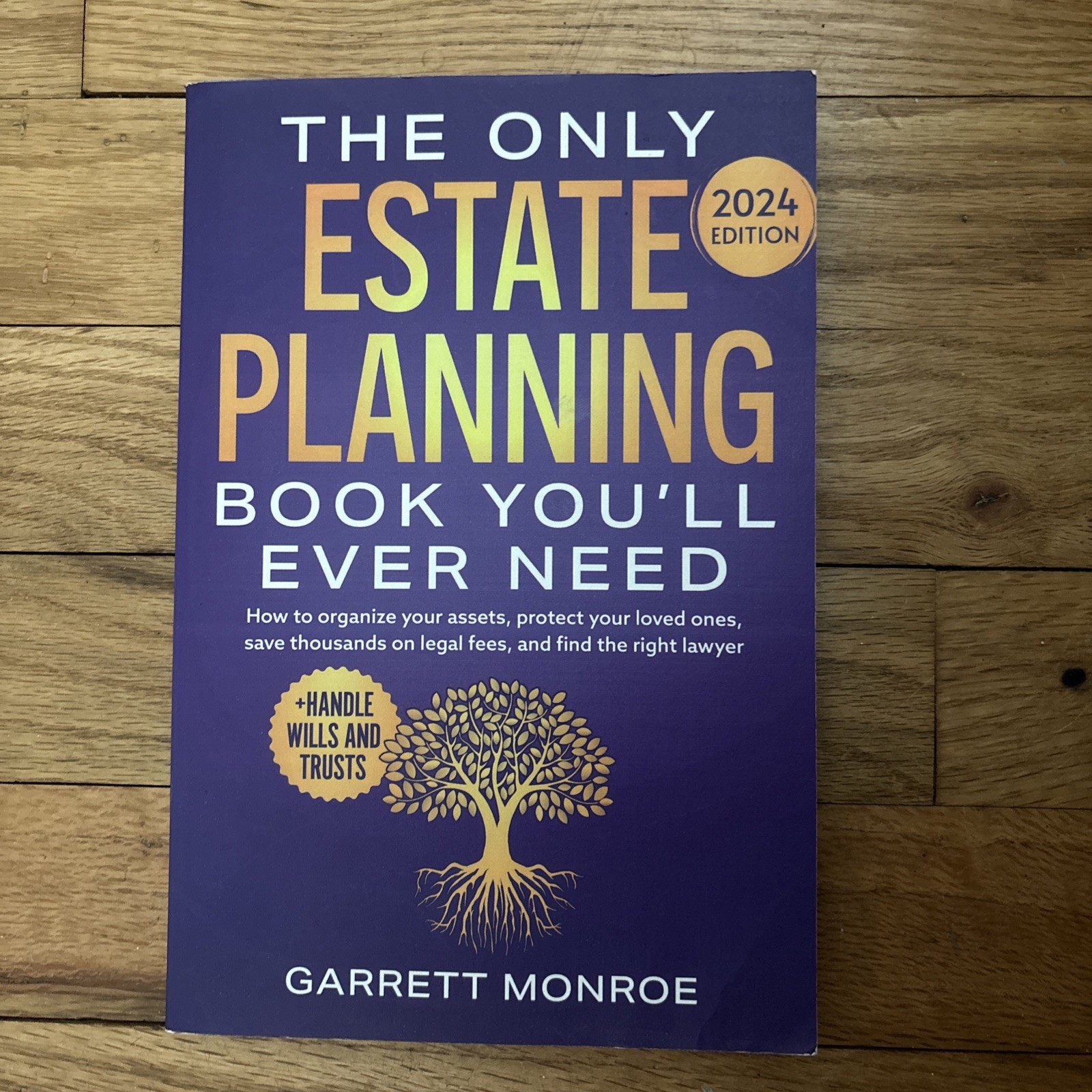 The Only Estate Planning Book You’ll Ever Need: How to Org… by Monroe, Garrett