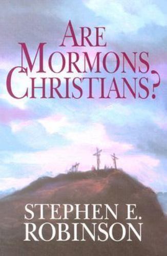 Are Mormons Christians? by Robinson, Stephen