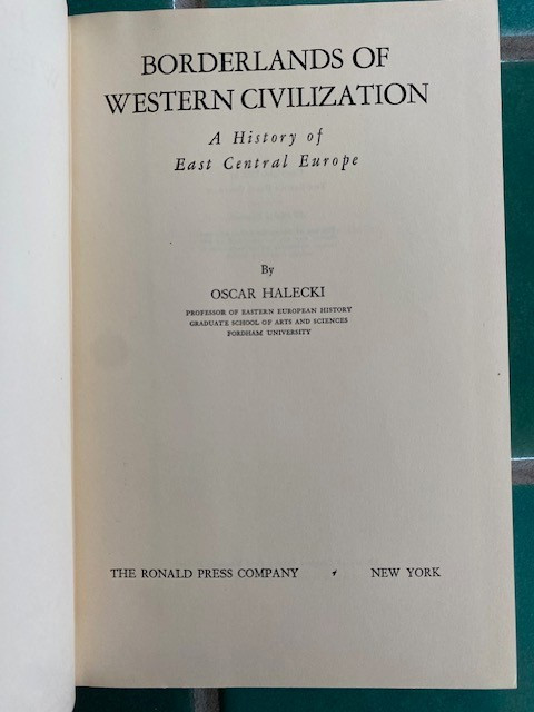 Borderlands of Western Civilization: A History of East Central Europe HC Halecki